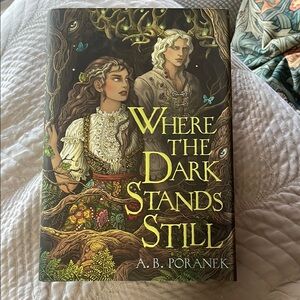Where the Dark Stands Still by A.B. Poranek